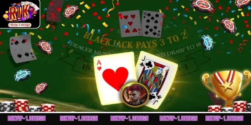 Hướng dẫn tham gia chơi Blackjack đổi thưởng