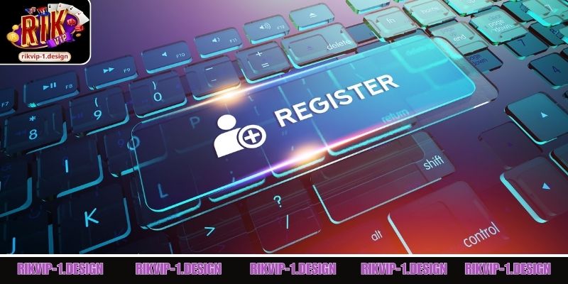 Đăng ký Rik Vip cần đáp ứng yêu cầu cơ bản