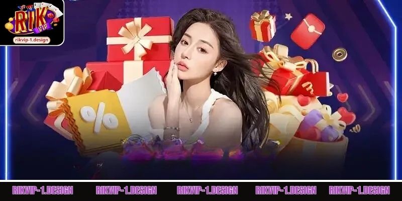 Khám phá khuyến mãi Rik Vip siêu khủng