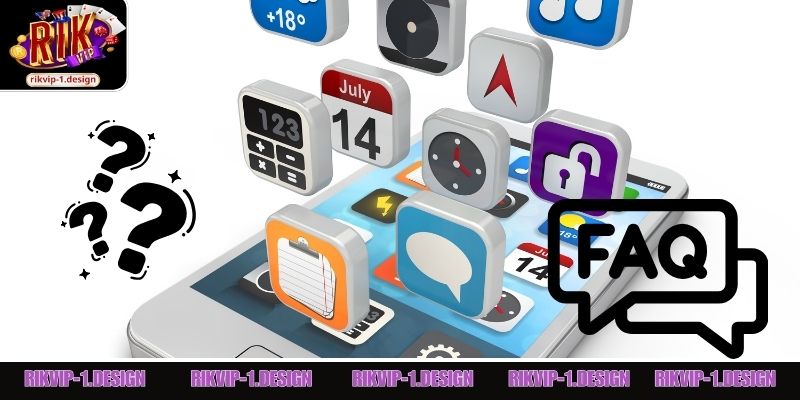 Những thắc mắc thường gặp về việc cài đặt app Rik Vip